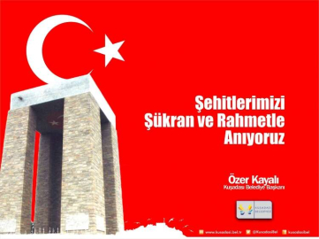 Kuşadası  Belediye Başkanı Özer Kayalı’nın  18 Mart Çanakkale Şehitlerini Anma Günü Mesajı