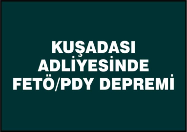 Kuşadası Adliyesinde 9 gözaltı