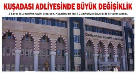Kuşadası Yargısında büyük değişiklik