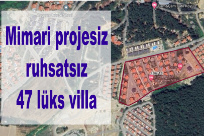 İddia: 47 ruhsatsız  villanın  projesi yok! Belediye: Var!