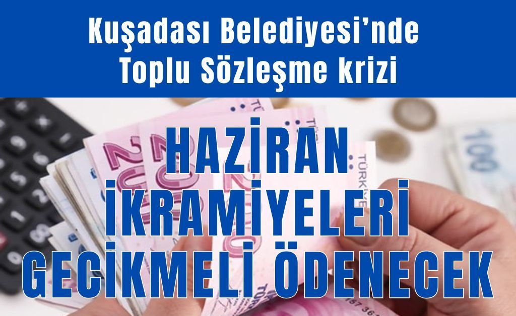 İşçiye soğuk duş! Kuşadası Belediyesi ikramiyeleri ödeyemedi