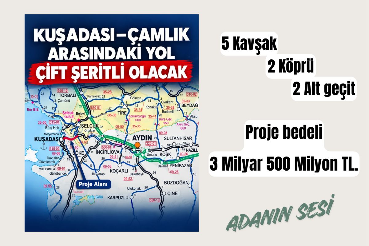Çamlık Kuşadası yolu çift şeritli olacak